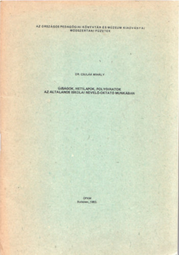 Dr. Csul�k Mih�ly - Az orsz�gos pedag�giai k�nyvt�r �s m�zeum kiadv�nyai m�dszertani f�zetek