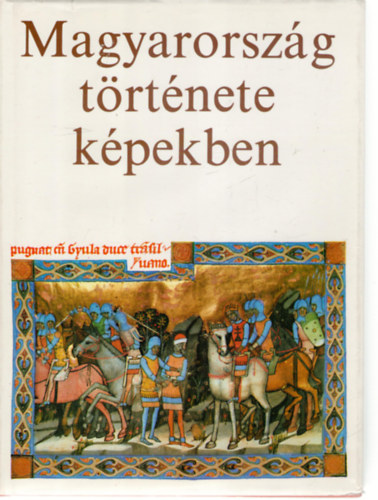 Kosáry Domokos (szerk.) - Magyarország története képekben