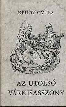 Krúdy Gyula - Az utolsó várkisasszony