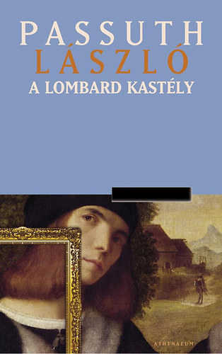 Passuth L�szl� - A lombard kast�ly