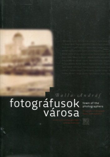 Balla Andrs: Fotogrfusok vrosa (Esztergomi ART Fotogrfiai Stdi, 2010)