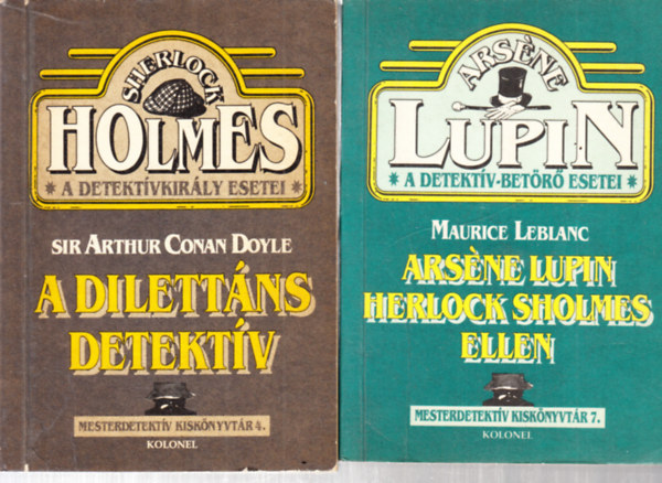 Maurice Leblanc Sir Arthur Conan Doyle - Arséne Lupin Herlock Sholmes ellen + A dilettáns detektív (2 kötet)