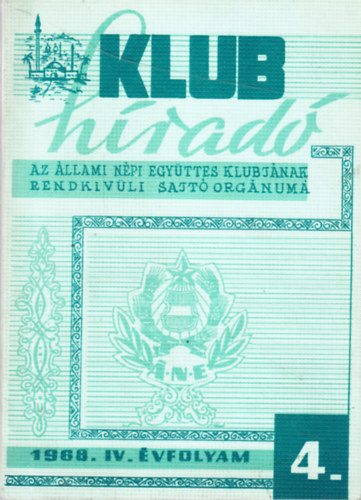 Klub h�rad� - Az �llami n�pi egy�ttes klubj�nak rendk�v�li sajt� org�numa - 1968.IV. �vfolyam