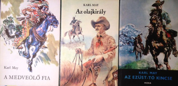 Karl May (May Károly) - A medveölő fia + Az olajkirály + Az ezüst tó kincse