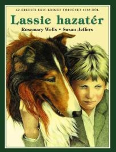 Rosemary Wells Eric Knight - Lassie hazatér