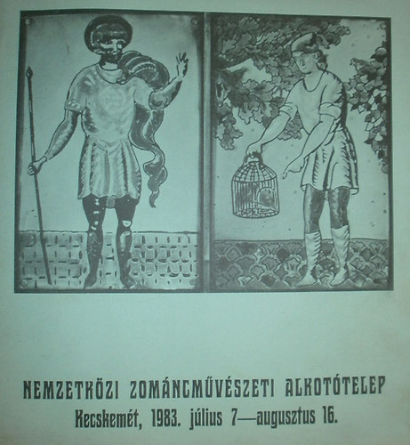 Pap Gbor  (szerk.) - Nemzetkzi Zomncmvszeti Alkottelep Kecskemt 1983.