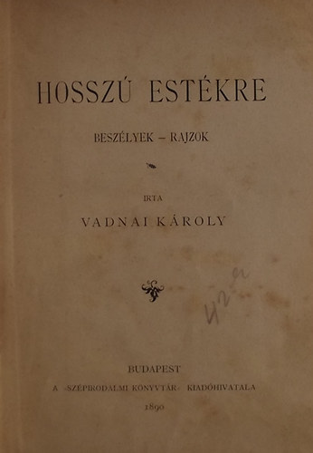 Vadnai K�roly - Hossz� est�kre (Besz�lyek-rajzok)