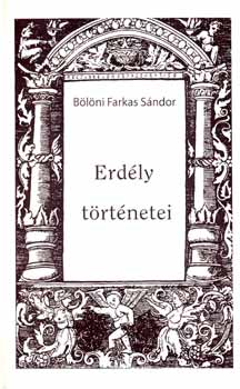 B�l�ni Farkas S�ndor - Erd�ly t�rt�netei