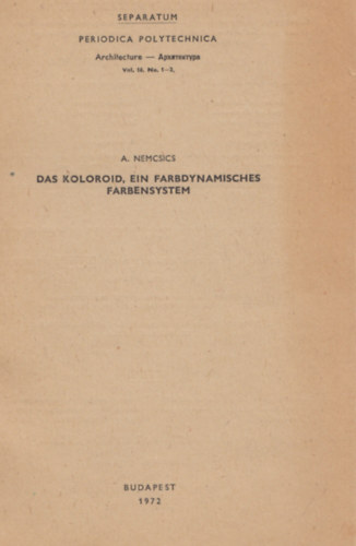 A. Nemcsics - Das Koloroid, Ein Farbdynamisches Farbensystem