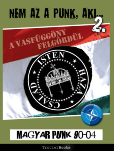 Nem az a punk, aki... 2. - Magyar punk 90-04 - A vasf�gg�ny leg�rd�l