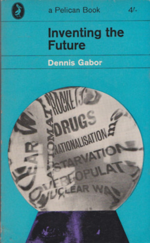 Dennis Gabor - Inventing the Future