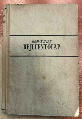 Ormay Imre - Bejelentőlap - regény