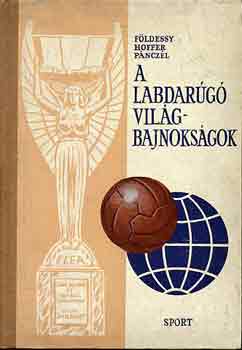 F�ldessy-Hoffer-P�nc�l - A labdar�g� vil�gbajnoks�gok