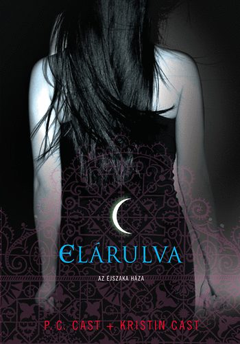 P. C. Cast Kristin Cast - Elárulva