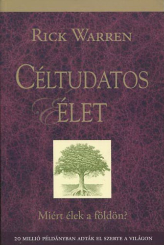 Rick Warren - Cltudatos let - Mirt lek a fldn?