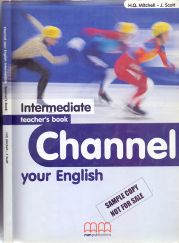 H. Q. Mitchell - J. Scott - Channel Your English - Intermediate Teacher's Book