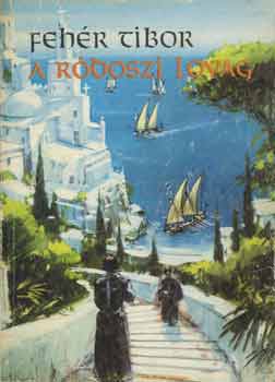 Feh�r Tibor - A r�doszi lovag