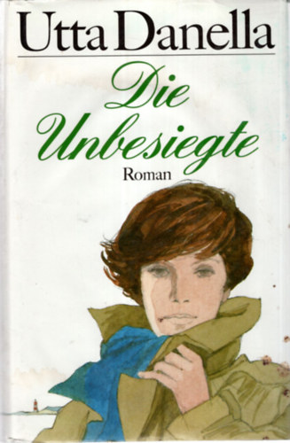 Utta Danella - Die Unbesiegte