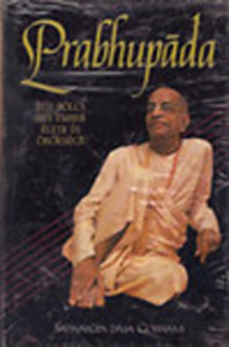 Satsvarupa Dasa Goswami - Prabhupada - Egy b�lcs ember �lete �s �r�ks�ge