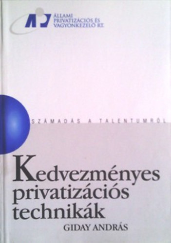 Giday Andr�s - Kedvezm�nyes privatiz�ci�s technik�k (Sz�mad�s a talentumr�l)