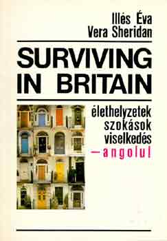 Vera Ill�s �va-Sheridan - Surviving in Britain (�lethelyzetek, szok�sok, viselked�sek-angolul)