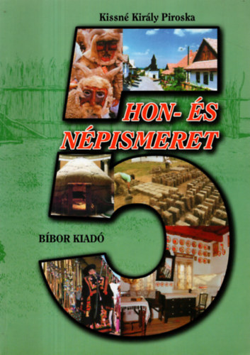Kissné Király Piroska - Hon- és népismeret 5 o. ,,A'' változat BK-01
