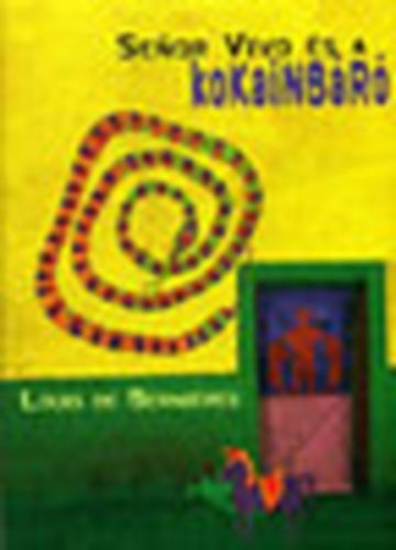 Louis de Berniéres - Senor Vivo és a kokainbáró