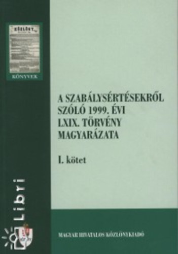 Kiss Norbert; Papp Lszl - A szablysrtsekrl szl 1999. vi LXIX. trvny magyarzata I.