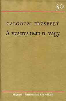 Galg�czi Erzs�bet - A vesztes nem te vagy
