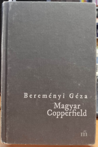 Beremnyi Gza - Magyar Copperfield