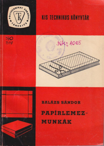Bal�zs S�ndor - Pap�rlemezmunk�k  (Kis Technikus K�nyvt�r)