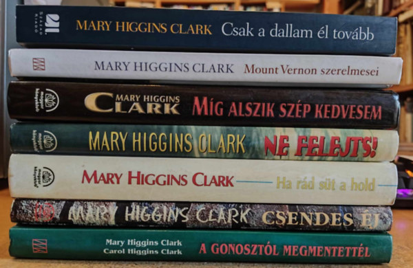 Mary & Carol Higgins Clark - 7 db Higgins Clark: A gonosztl megmentettl; Csak a dallam l tovbb; Csendes j; Ha rd st a Hold; Ne felejts!; Mg alszik szp kedvesem; Mount Vernon szerelmesei