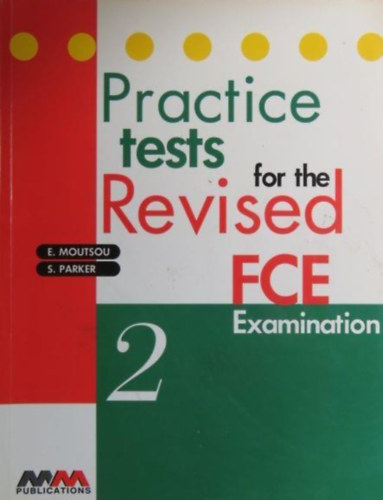 E. Moutsou - S. Parker - Practice tests for the Revised FCE Examination 2.