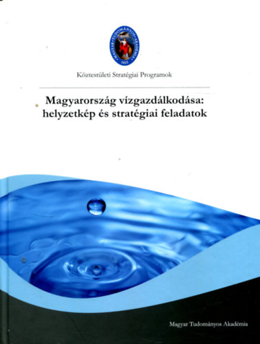 Somlydy Lszl  (szerk.) - Magyarorszg vzgazdlkodsa: helyzetkp s stratgiai feladatok