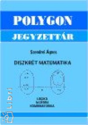 Dr. Pelikn Jzsef, Vesztergombi Katalin Lovsz Lszl - Diszkrt matematika