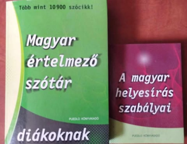 Puedlo Kiad� - 2db k�nyv Di�koknak :Magyar �rtelmez� sz�t�r di�koknak+A magyar helyes�r�s szab�lyai