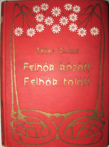 Teller Vincze - Felh�k k�z�tt felh�k f�l�tt - k�ltem�nyek