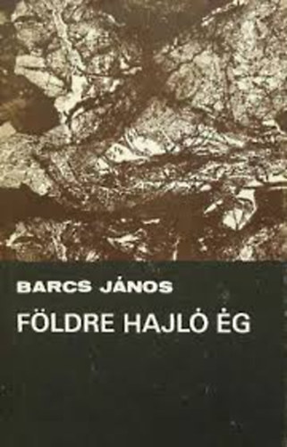 Barcs Jnos - Fldre hajl g