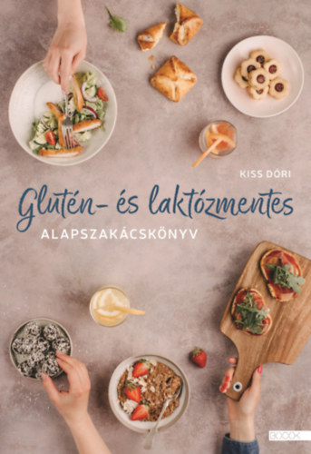 Kiss Dri - Glutn- s laktzmentes alapszakcsknyv