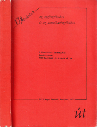 Rot S�ndor-Sipt�r P�ter (szerk) - �j t�rekv�sek az anglisztik�ban �s az amerikanisztik�ban    Szintaxis