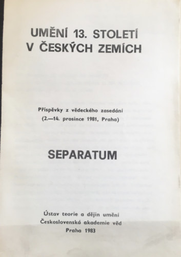 Marosi Ern� - Pr�spevky z vedeck�ho zased�n� (2.-14. prosince 1981, Praha) - Seperatum