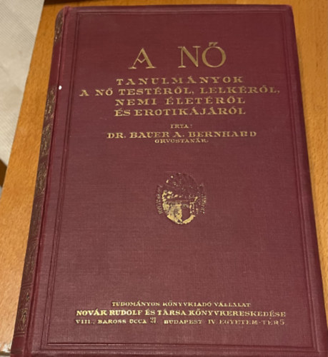 Dr. Bauer A. Bernhard - A n- Tanulmnyok a n testrl, lelkrl, nemi letrl s erotikjrl (Fggelk: A prostituci)