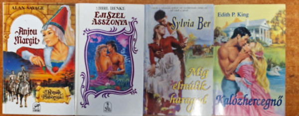 Sylvia Ber, Shirl Henke, Alan Savage Edith P. King - 4db Romantikus.:Kalzhercegn,Mg elmlik haragod,ji szl asszony,Anjou Margit