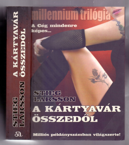 Stieg Larsson - A krtyavr sszedl - A Cg mindenre kpes... (Millennium 3.)