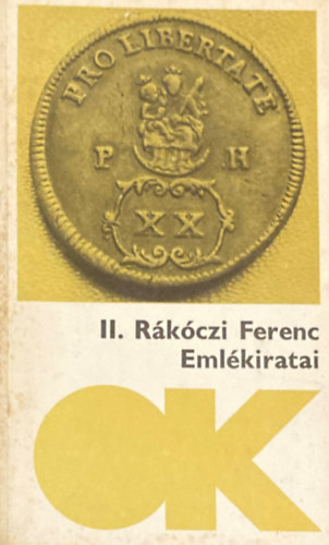 II. Rkczi Ferenc fejedelem emlkiratai. A magyarorszgi hborrl, 1703-tl annak vgig