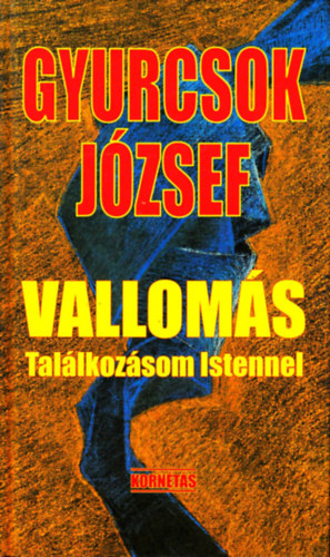 Gyurcsok J�zsef - Vallom�s- Tal�lkoz�som Istennel