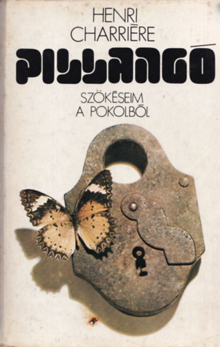 Henri Charrire - Pillang: Szkseim a pokolbl