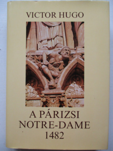 Victor Hugo - A p�rizsi Notre-Dame 1482