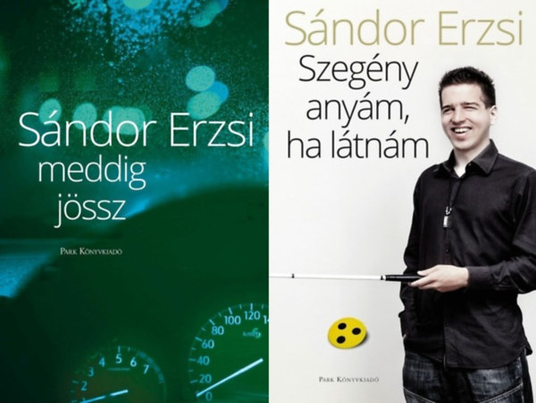 S�ndor Erzsi - 2 db S�ndor Erzsi k�nyv: Szeg�ny any�m, ha l�tn�m + Meddig j�ssz