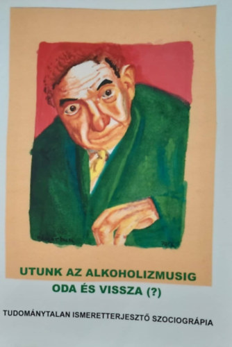 Utunk az alkoholizmusig oda s vissza (?)